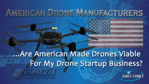American Made Drones for your Drone Startup Business