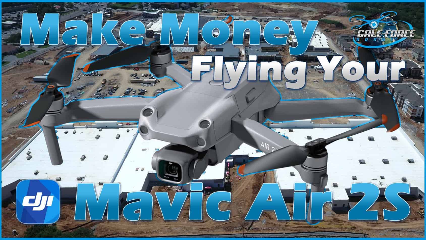 Start Making Money with your DJI Air 2S