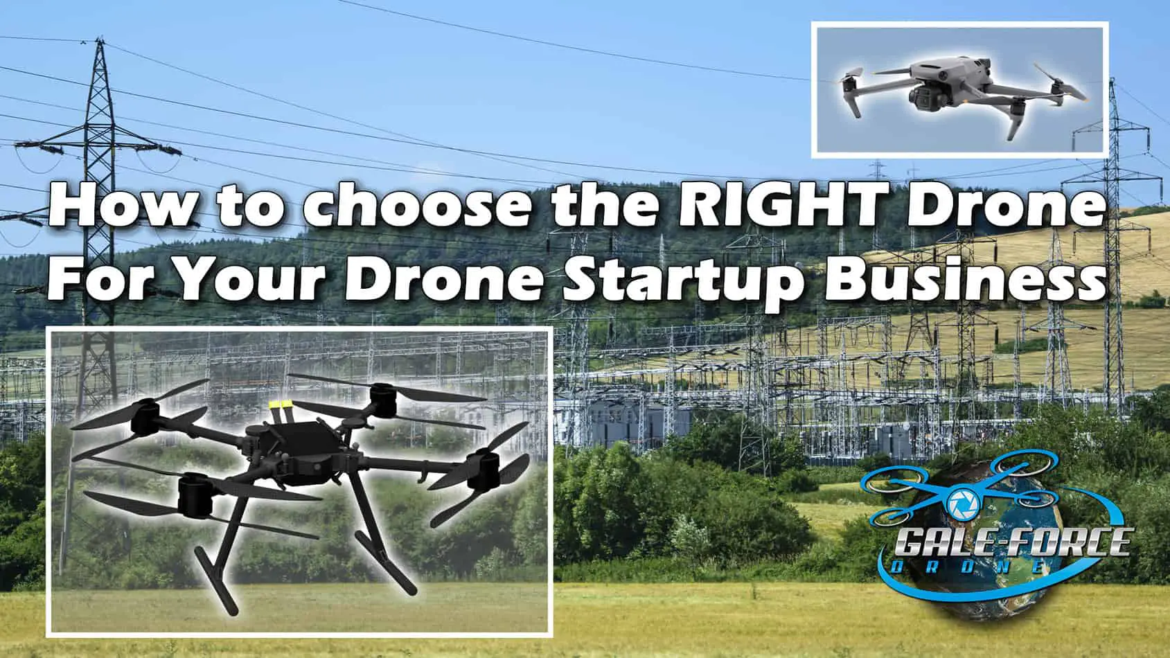 Which DRONE do I need for my Drone Startup Business?