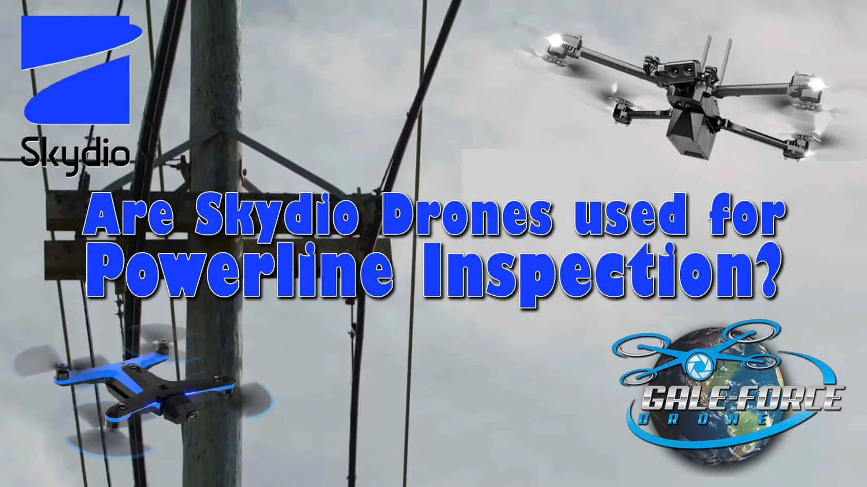 Can Skydio Drones be used for Powerline Inspections?