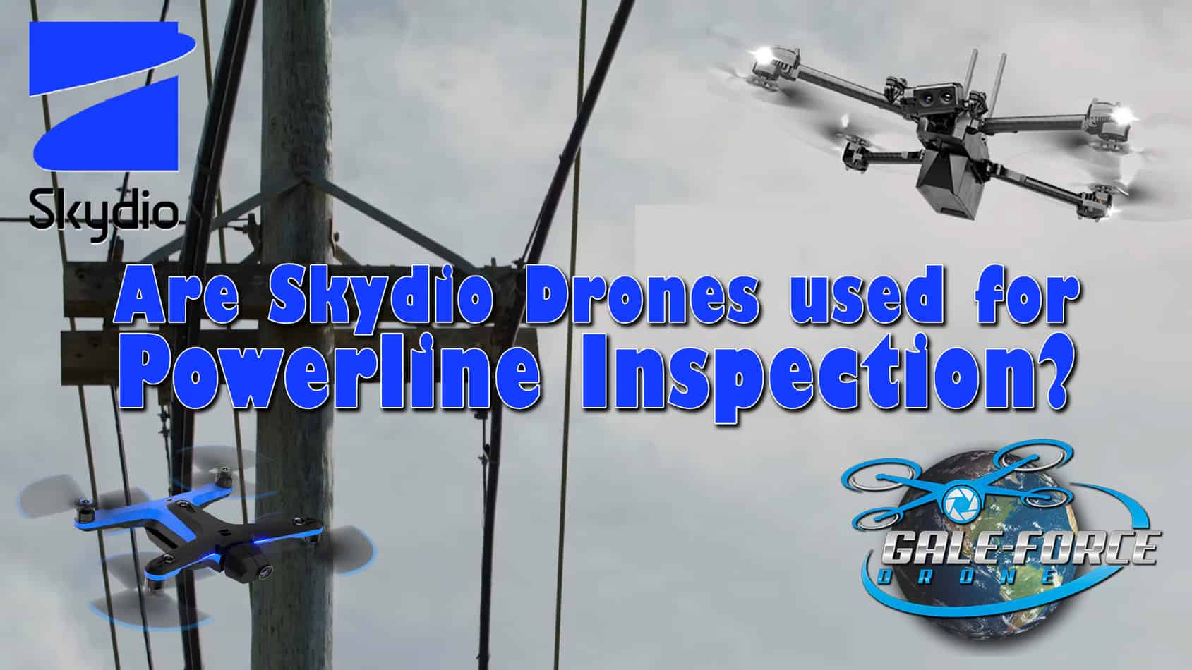 Can Skydio Drones be used for Powerline Inspections?