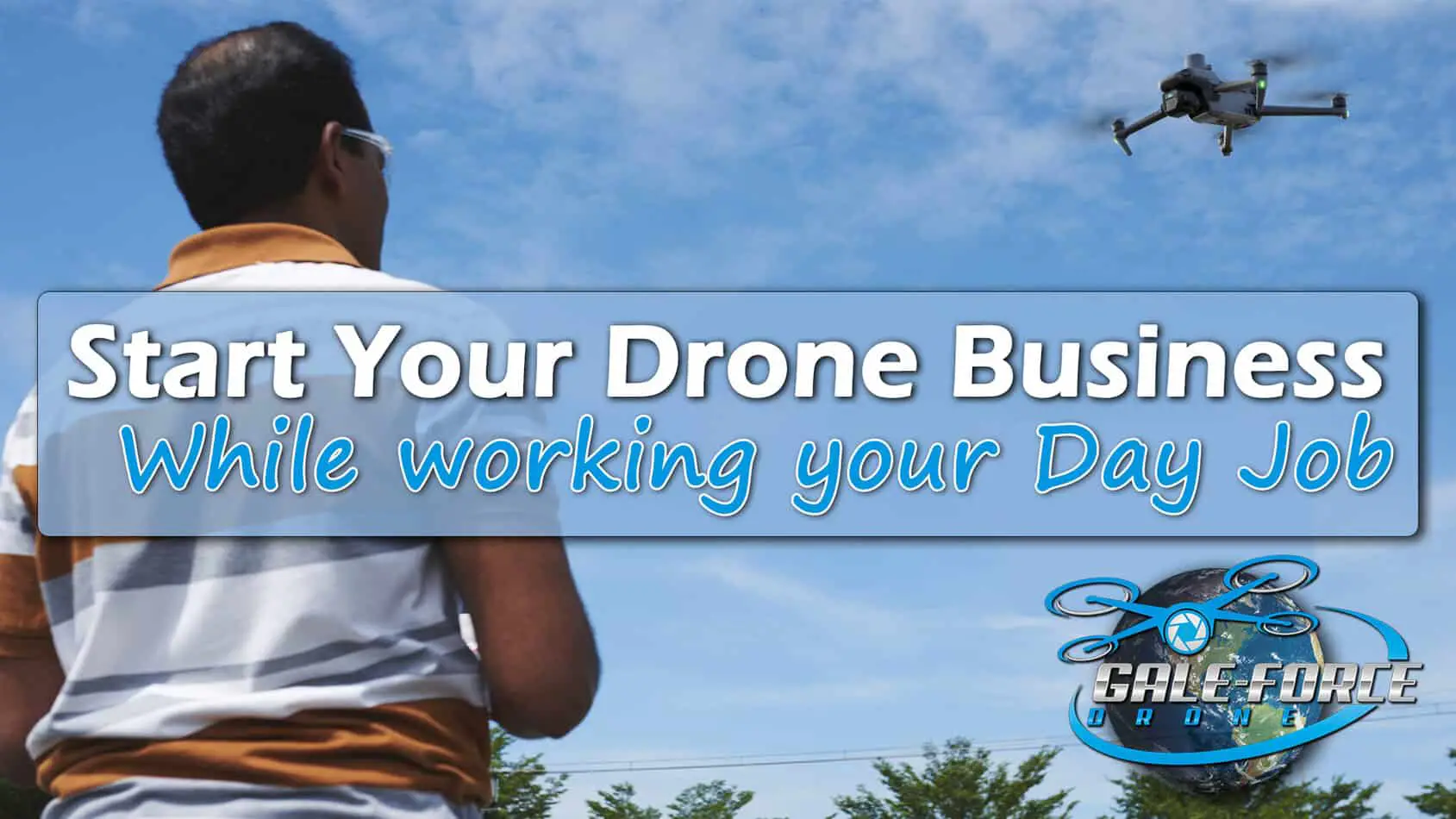 Start Your Drone Business While Working Your Day Job
